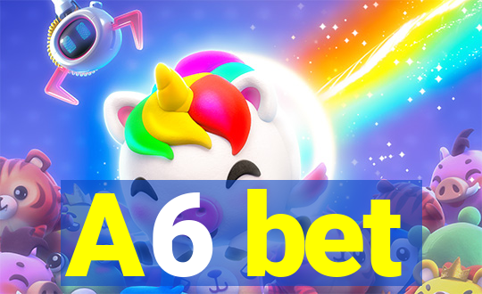 A6 bet